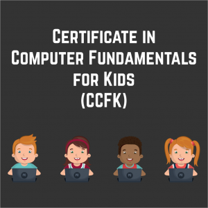 Certificate in Computer Fundamentals For Kids(CCFK)